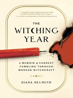 cover image of The Witching Year: a Memoir of Earnest Fumbling Through Modern Witchcraft